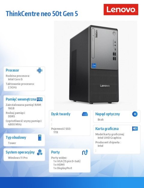 Komputer ThinkCentre Neo 50t G5 TWR 12UD000YPB W11Pro i5-14400/16GB/1TB/INT/3YRS OS Komputer ThinkCentre Neo 50t G5 TWR 12UD000YPB W11Pro i5-14400/16GB/1TB/INT/3YRS OS