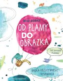 Książeczka Od plamy do obrazka. Nauka kreatywnego rysowania Książeczka Od plamy do obrazka. Nauka kreatywnego rysowania