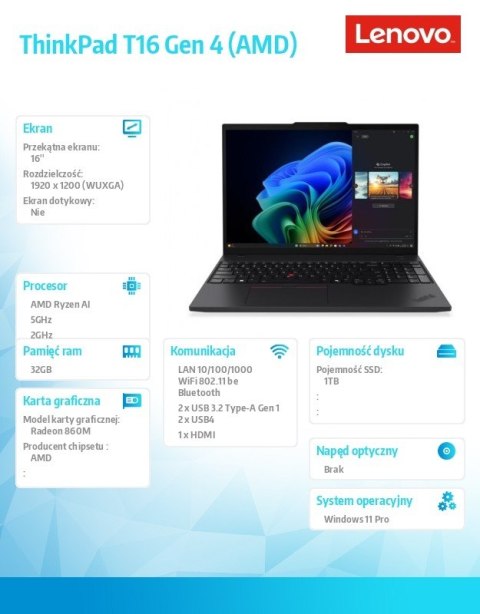 Ultrabook ThinkPad T16 G4 21QN0024PB W11Pro 7 PRO 350/32GB/1TB/INT/16.0 WUXGA/Black/3Y Premier Support