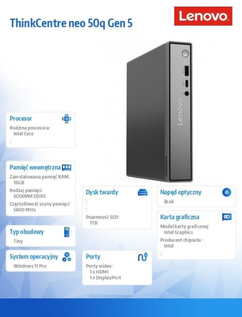 Komputer ThinkCentre Neo 50q Tiny G5 13B9001APB W11Pro Core 7 240H/16GB/1TB/INT/3YRS OS Komputer ThinkCentre Neo 50q Tiny G5 13B9001APB W11Pro Core 7 240H/16GB/1TB/INT/3YRS OS