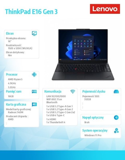 Laptop ThinkPad E16 G3 21ST0045PB W11Pro 5 220/16GB/512GB/AMD Radeon/16.0 WUXGA/Black/1YR Premier Support + 3YRS OS + CO2 Offset